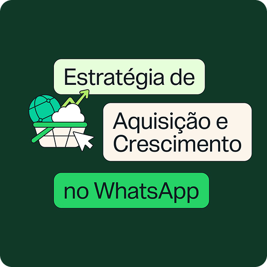 Estratégia de Aquisição e Crescimento no WhatsApp